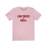 Log press and Chill T-Shirt