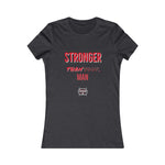 'Stronger Than Your Man' Bold Style Ladies T-Shirt
